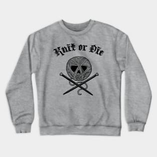 Knit or Die Crewneck Sweatshirt